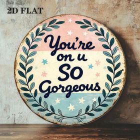 8x8in You're So Gorgeous Vintage Round Quote Sign Cafe Decor